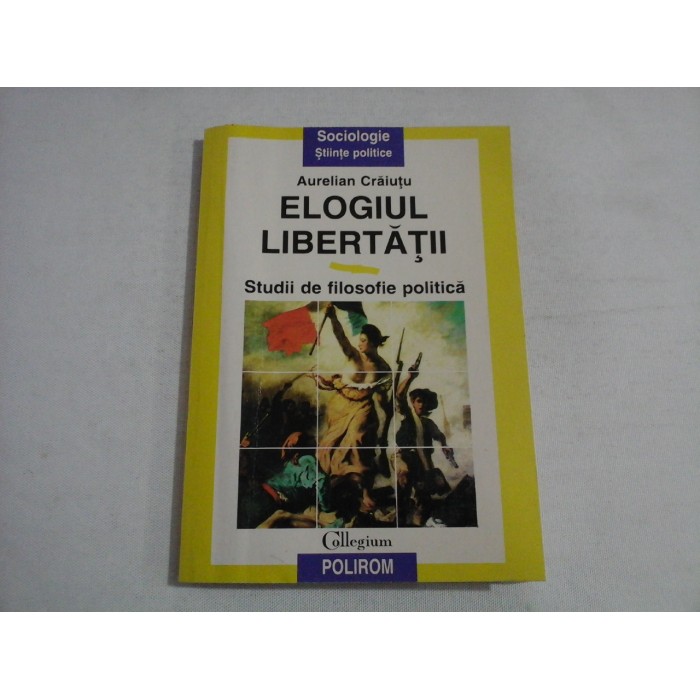 ELOGIUL LIBERTATII - AURELIAN CRAIUTU